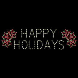 A lighted Christmas silhouette of the words happy holidays, surrounded by six poinsettias.
