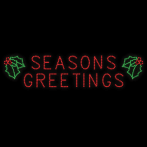 A lighted Christmas silhouette of the words season's greetings with holly leaves and berries.